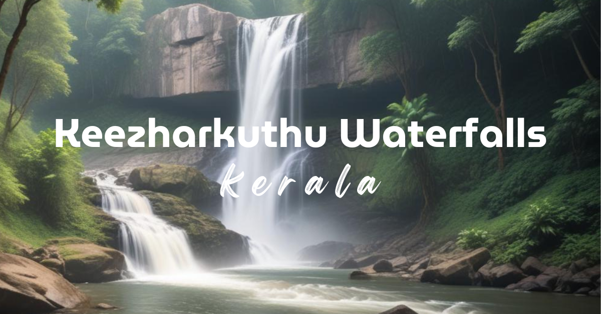 Keezharkuthu Waterfalls: Kerala's Enchanting 200-Foot Rainbow Cascade