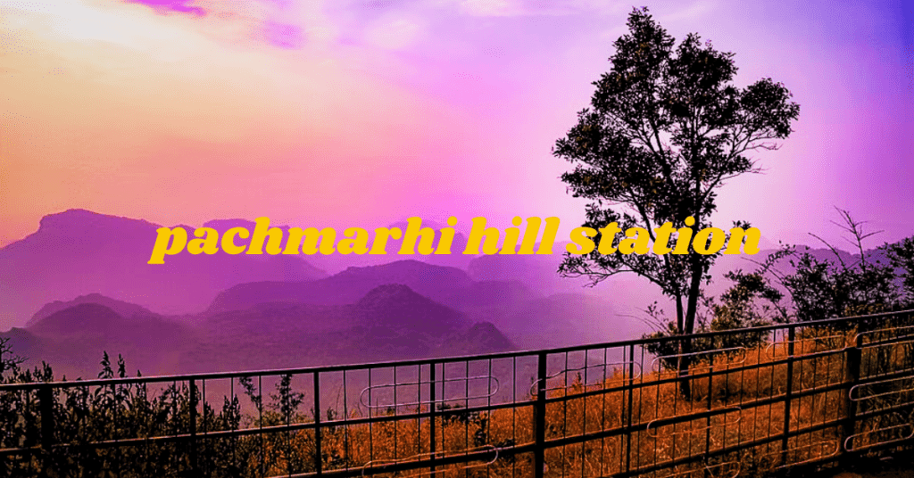 Pachmarhi Hill Station